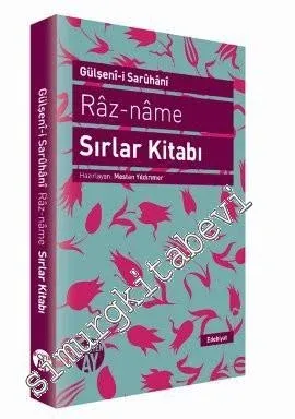 Raz-name: Sırlar Kitabı =  Raz-name Makalat-ı Gülşeni -         2013