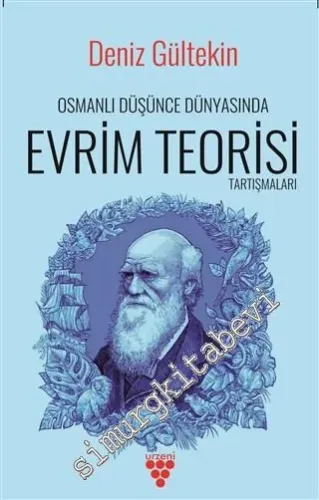 Osmanlı Düşünce Dünyasında Evrim Teorisi Tartışmaları -         2020