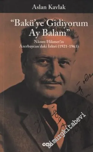 Bakü'ye Gidiyorum Ay Balam : Nazım Hikmet'in Azerbaycan'daki İzleri (1921 - 1963) -         2026