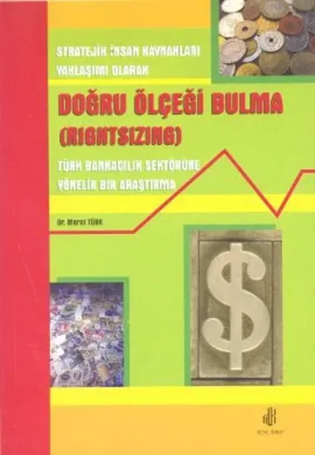 Doğru Ölçeği Bulma (Rightsizing); Stratejik İnsan Kaynakları Yaklaşımı Olarak