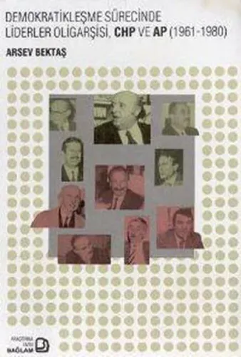 Demokratikleşme Sürecinde Liderler Oligarşisi, CHP ve AP (1961-1980)
