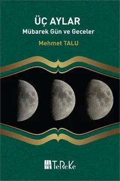 Üç Aylar Mübarek Gün ve Geceler | Mehmet Talu