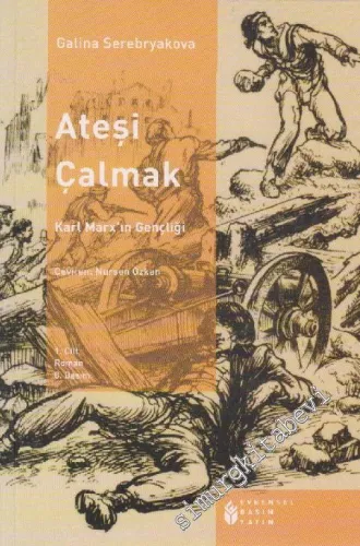 Ateşi Çalmak Cilt 1: Karl Marx' ın Gençliği -