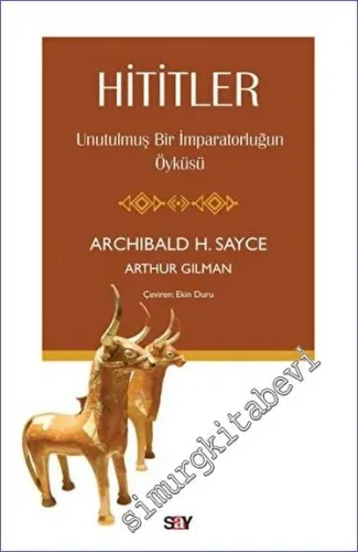 Hititler - Unutulmuş Bir İmparatorluğun Öyküsü -         2021