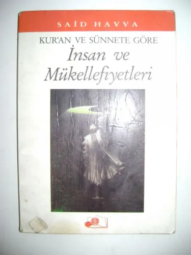 Kur'an ve Sünnete Göre İnsan ve Mükellefiyetleri
