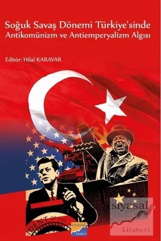 Soğuk Savaş Dönemi Türkiye'sinde Antikomünizm ve Antiemperyalizm Algısı