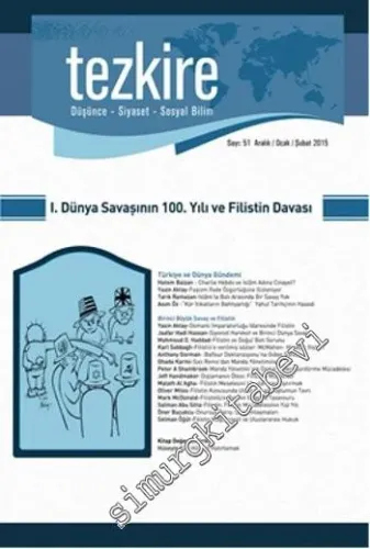 Tezkire Dergisi - 1. Dünya Savaşının 100. Yılı ve Filistin Davası - Sayı: 51      Aralık-Ocak-Şubat  2015