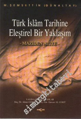 Maziden Atiye Türk İslam Tarihine Eleştirel Bir Yaklaşım -         2003