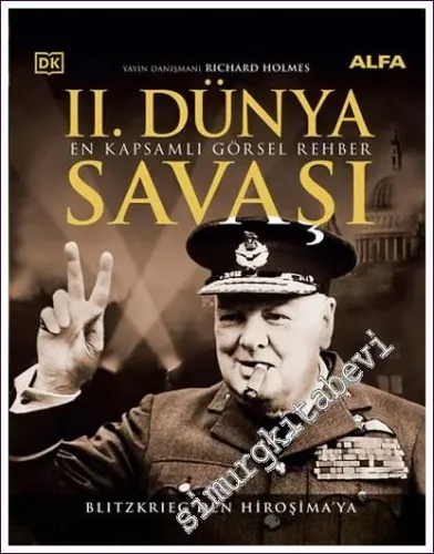 Blitzkrieg’den Hiroşima’ya II. Dünya Savaşı - En Kapsamlı Görsel Rehber CİLTLİ -