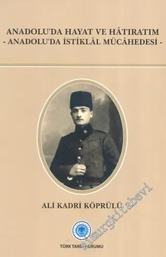 Anadolu'da Hayat ve Hatıratım: Anadolu'da İstiklal Mücadelesi -