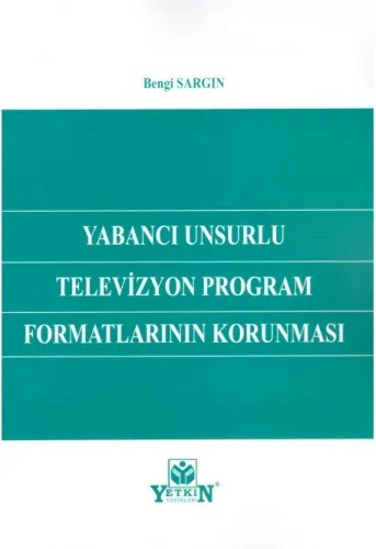 Yabancı Unsurlu Televizyon Program Formatlarının Korunması