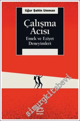Çalışma Acısı Emek ve Eziyet Deneyimleri -         2022