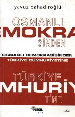Osmanlı Demokrasisinden Türkiye Cumhuriyetine