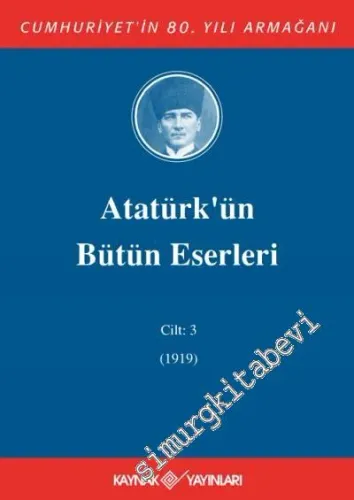 Atatürk'ün Bütün Eserleri Cilt: 3 (1919) -        2003