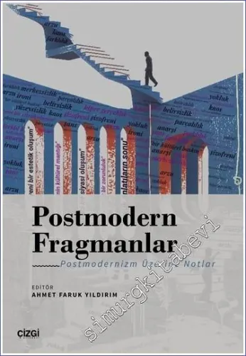 Postmodern Fragmanlar - Postmodernizm Üzerine Notlar -         2022