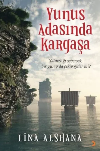 Yunus Adasında Kargaşa;Yalnızlığı Seversek Bir Gün O da Çekip Gider mi?