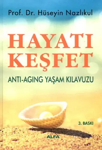 Hayatı Keşfet; Antı Agıng Yaşam Kılavuzu