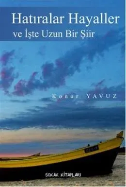 Hatıralar Hayaller ve İşte Uzun Bir Şiir