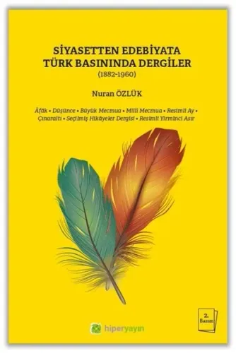 Siyasetten Edebiyata Türk Basınında Dergiler (1882 - 1960)