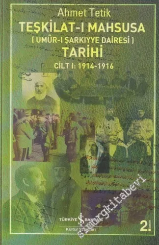 Teşkilat-ı Mahsusa Tarihi (Umur-ı Şarkiyye Dairesi) Cilt I (1914 - 1916) -         2017