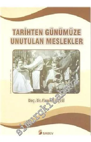 Tarihten Günümüze Unutulan Meslekler -        2015
