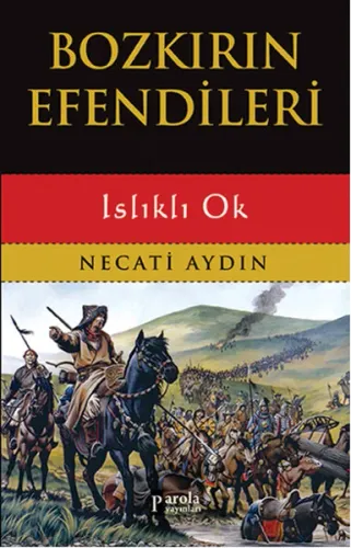 Bozkırın Efendileri; Islıklı Ok