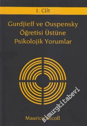 Gurdjieff  ve Ouspensky Öğretisi Üstüne Psikolojik Yorumlar Cilt 1 -