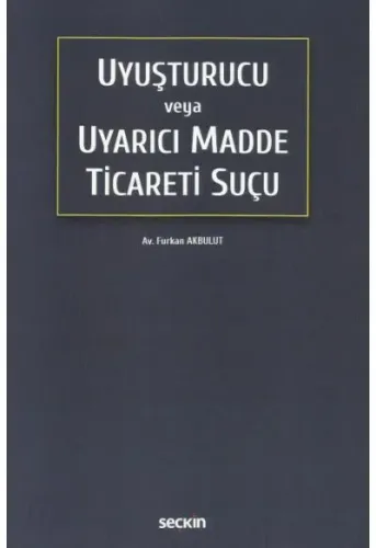 Uyuşturucu veya Uyarıcı Madde Ticareti Suçu