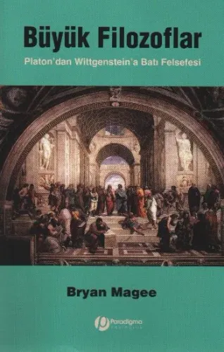 Büyük Filozoflar "Platondan Wittgensteina Batı Felsefesi"