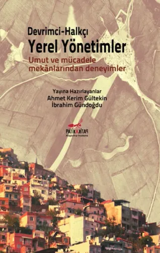 Devrimci Halkçı Yerel Yönetimler Umut ve Mücadele Mekanlarından Deneyimler