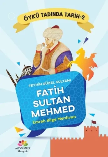 Fethin Güzel Sultanı Fatih Sultan Mehmet
