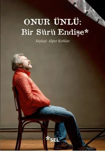Onur Ünlü : Bir Sürü Endişe
