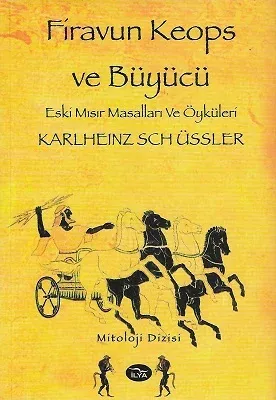 Firavun Keops ve Büyücü (Eski Mısır Masalları ve Öyküleri)