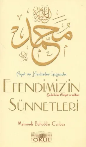Ayet ve Hadisler Işığında Efendimizin Sünnetleri