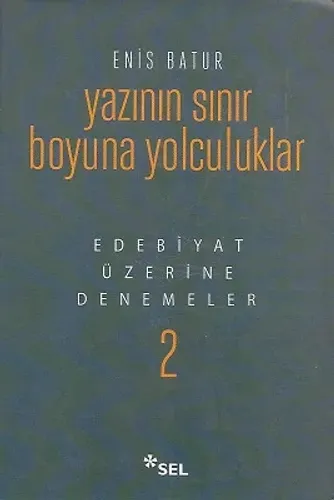 Yazının Sınır Boyuna Yolculuk Edebiyat Üzerine Denemeler 2 - Ciltli Kitap