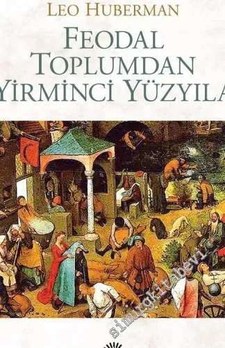Feodal Toplumdan Yirminci Yüzyıla -         2024