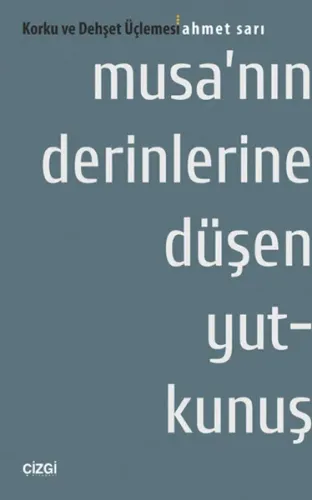 Musa'nın Derinlerine Düşen Yutkunuş; Korku ve Dehşet Üçlemesi 3. Kitap