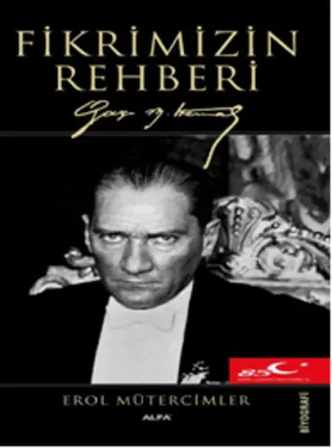 Fikrimizin Rehberi; Gazi Mustafa Kemal