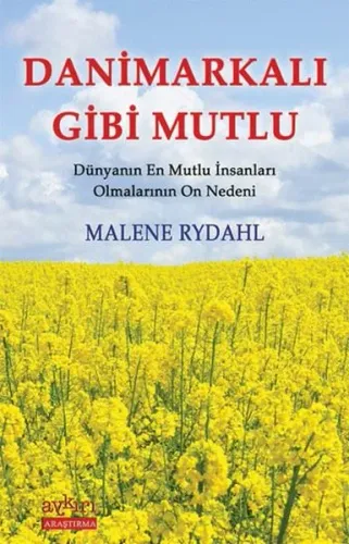 Danimarkalı Gibi Mutlu; Dünyanın En Mutlu İnsanları Olmalarının On Nedeni
