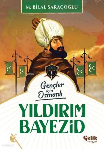 Gençler İçin Osmanlı Yıldırım Bayezid (Harp Tarihi)