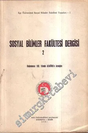 Sosyal Bilimler Fakültesi Dergisi Doğumunun 100. Yılında ATATÜRK'e Armağan - 1981-2