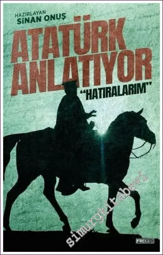 Atatürk Anlatıyor - Hatıralarım -         2022