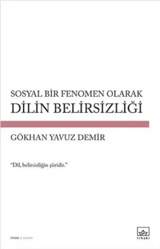 Sosyal Bir Fenomen Olarak Dilin Belirsizliği