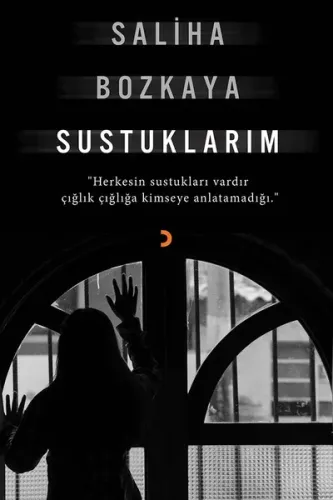 Sustuklarım; "Herkesin sustukları vardır çığlık çığlığa kimseye anlatamadığı"