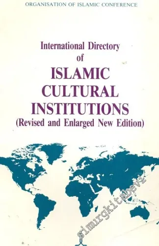 International Directory of Islamic Cultural Institutions (Revised and Enlarged New Edition) -        1989