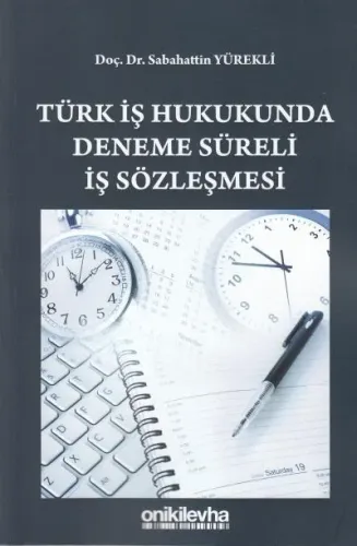 Türk İş Hukukunda Deneme Süreli İş Sözleşmesi