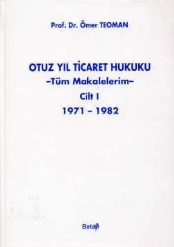 Otuz Yıl Ticaret Hukuku (1.Cilt)