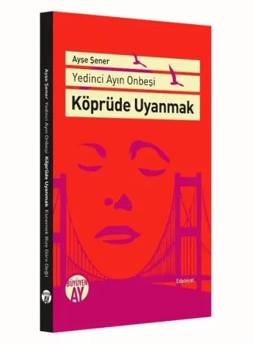 Köprüde Uyanmak; Yedinci Ayın On Beşi