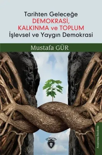 Tarihten Geleceğe Demokrasi,  Kalkınma ve Toplum İşlevsel ve Yaygın Demokrasi