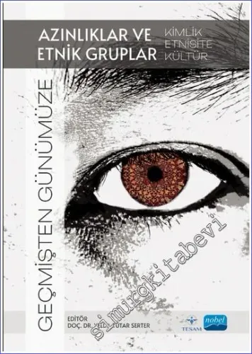 Geçmişten Günümüze Azınlıklar ve Etnik Gruplar Kimlik Etnisite Kültür -         2023